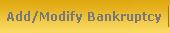 Add/Modify Bankruptcy
